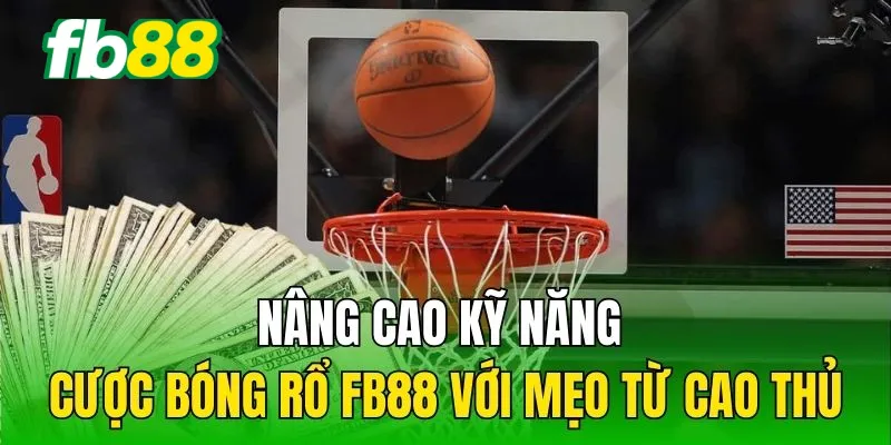 Nâng cao kỹ năng cược Bóng rổ Fb88 với mẹo chiến thắng từ cao thủ